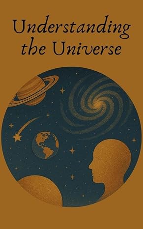 Understanding the Universe