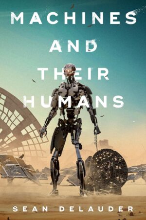 Machines and Their Humans